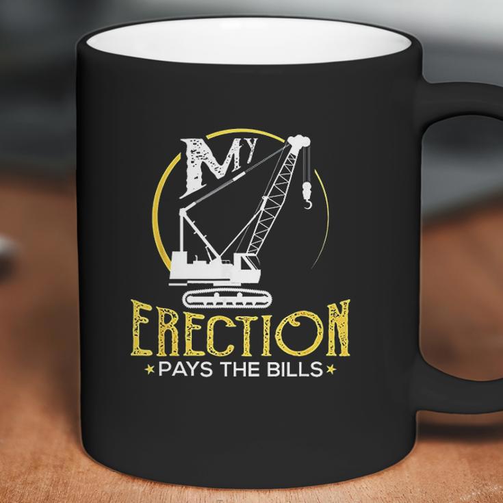 Crane Operator My Erection Pays The Bills Cranes Gift Coffee Mug