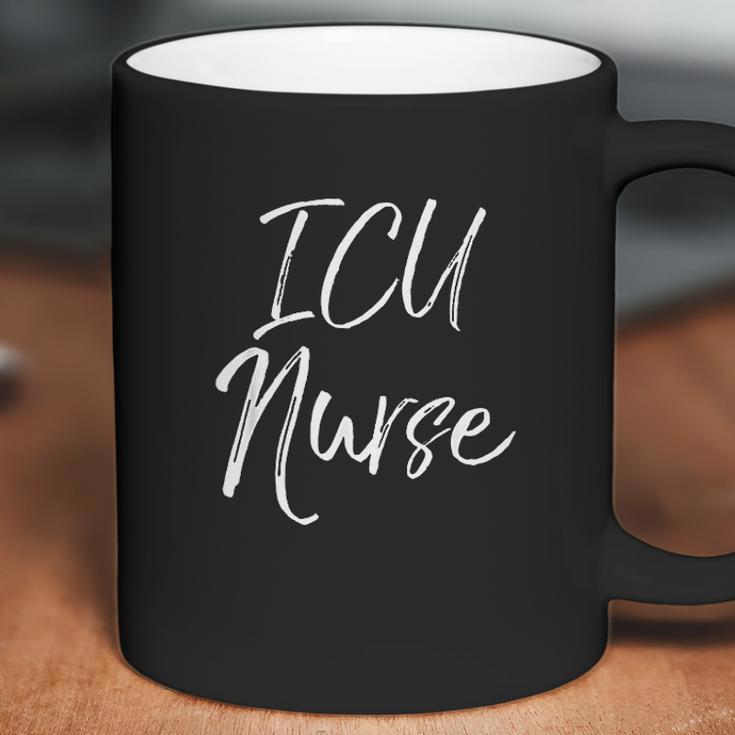 Cute Intensive Care Unit Nurse Gifts For Women Icu Nurse Coffee Mug