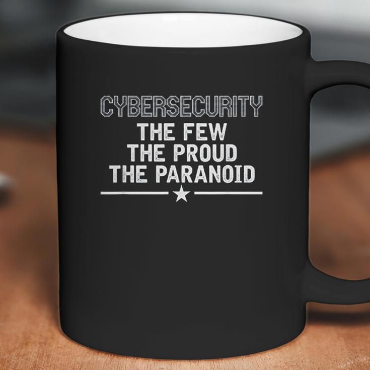 Cybersecurity The Few The Proud The Paranoid Coffee Mug