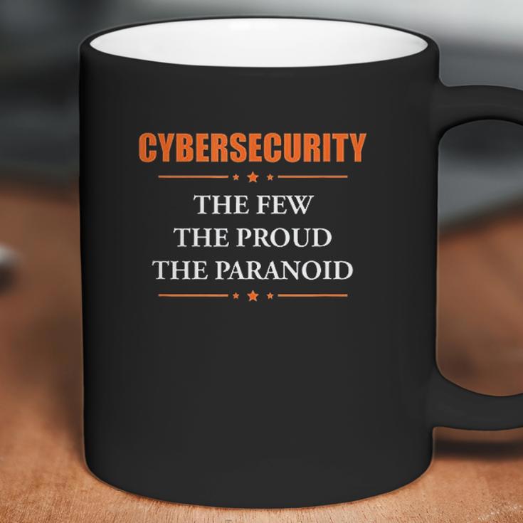 Cybersecurity The Few The Proud The Paranoid Coffee Mug