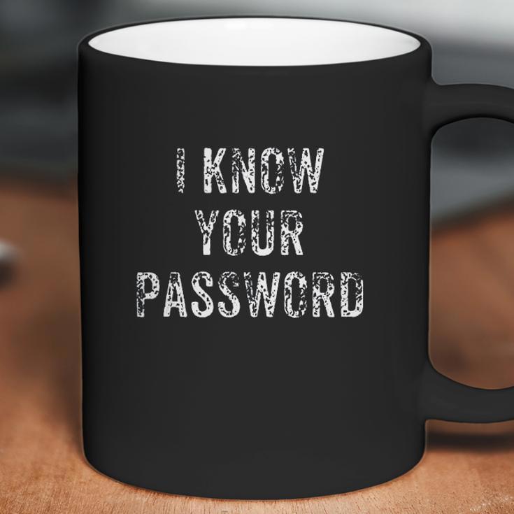 Cybersecurity Infosec Funny Hacker Gift I Know Your Password Coffee Mug