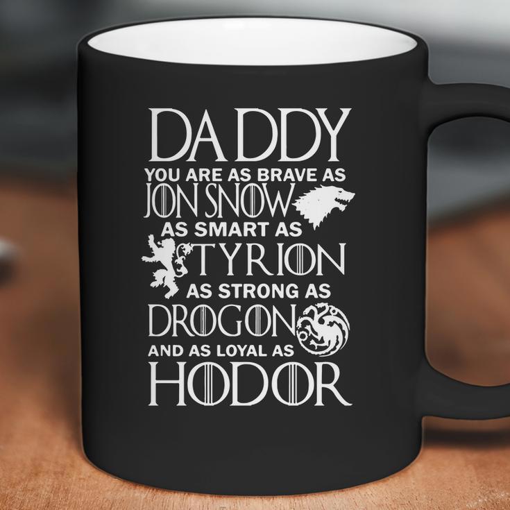 Daddy You Are As Brave As Jon Snow As Smart As Tyrion Coffee Mug