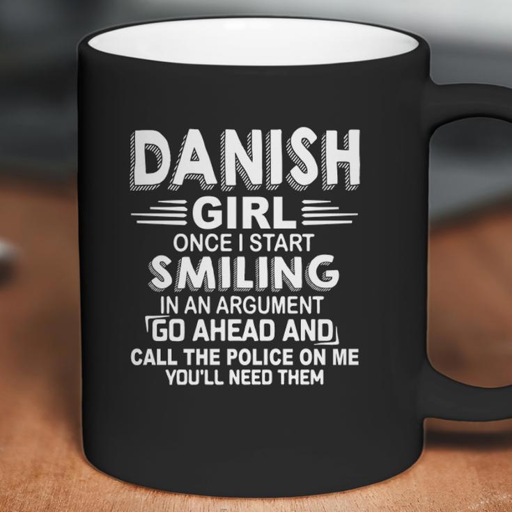 Danish Girl Once I Start Smiling In An Argument Coffee Mug