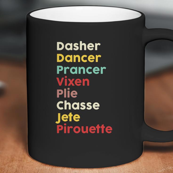 Dasher Dancer Prancer Vixen Plie Chasse Jete Pirouette Coffee Mug