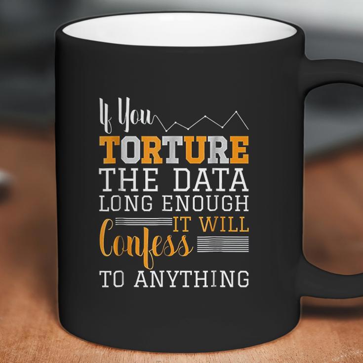 Data Analyst Torture The Data Coffee Mug