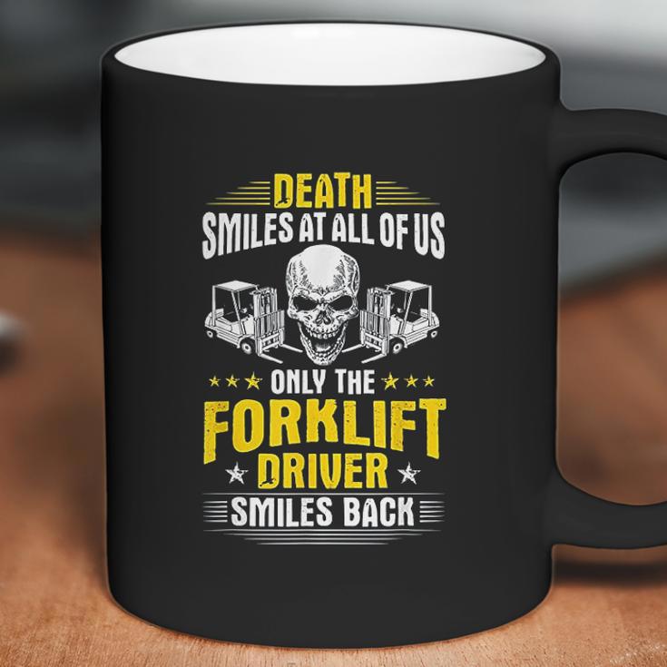 Death Smiles At All Of Us Forklift Driver Coffee Mug