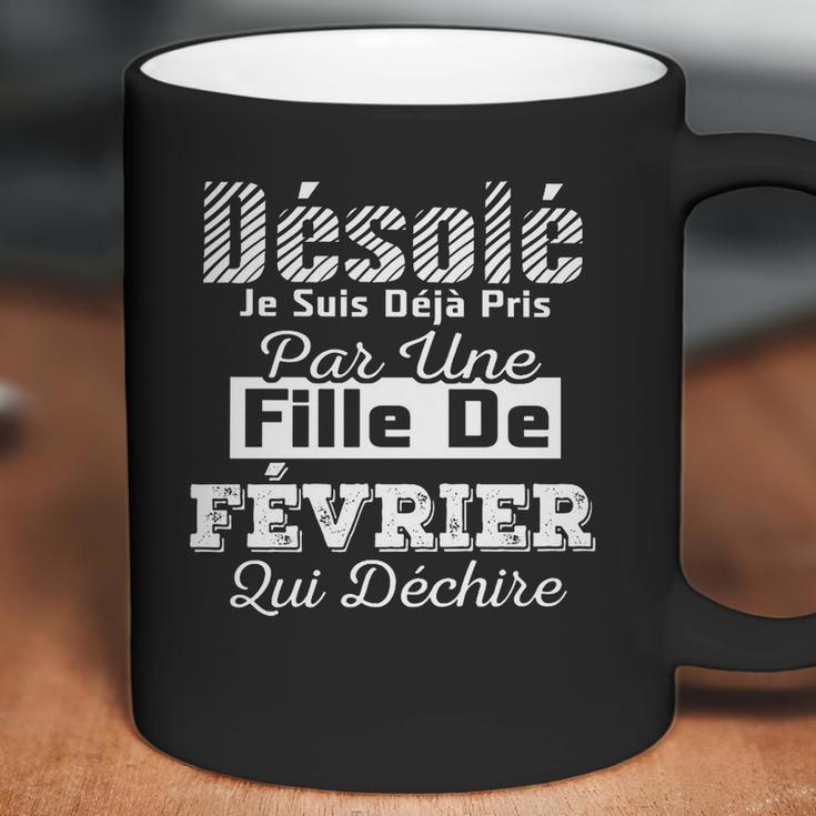 Desole Je Suis Deja Pris Par Une Fille De Fevrier Coffee Mug