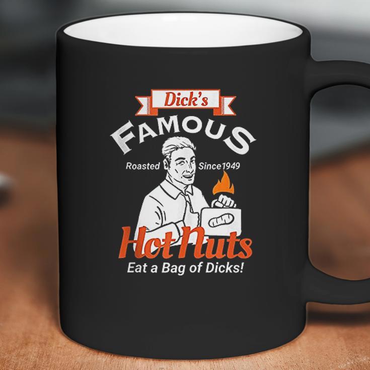 Dicks Famous Hot Nuts Eat A Bag Of Dicks Coffee Mug