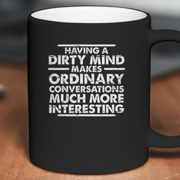 Dirty Mind Graphic Sarcastic Funny Coffee Mug