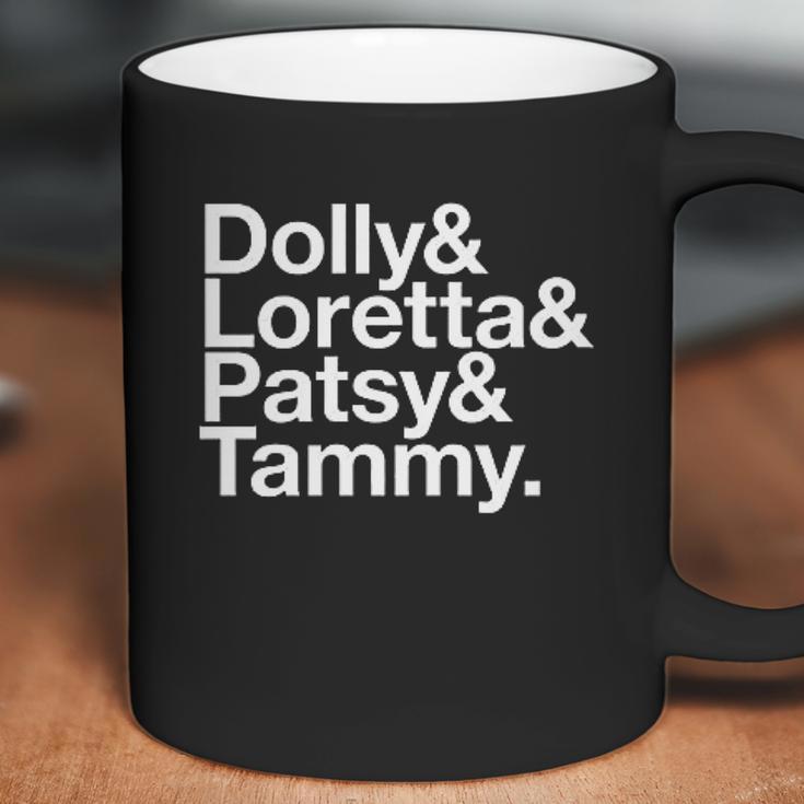 Dolly & Loretta & Patsy & Tammy Coffee Mug