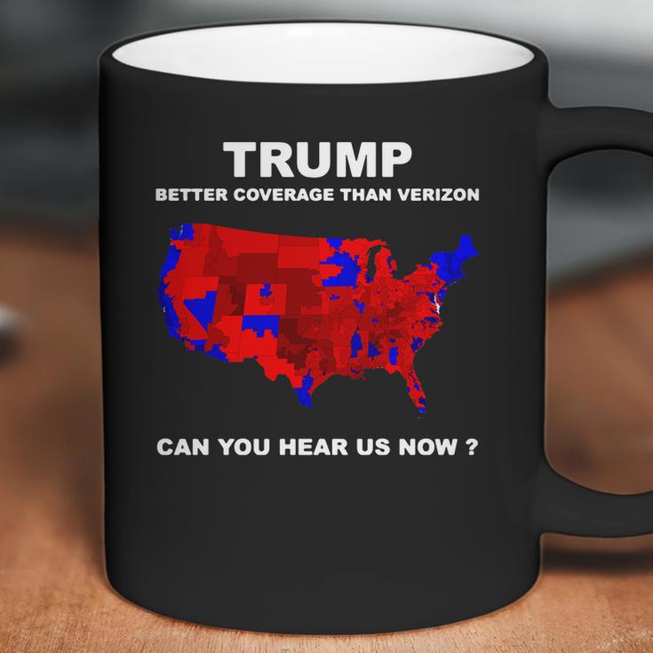 Donald Trump Better Coverage Than Verizon Can You Hear Us Now Shirt Coffee Mug