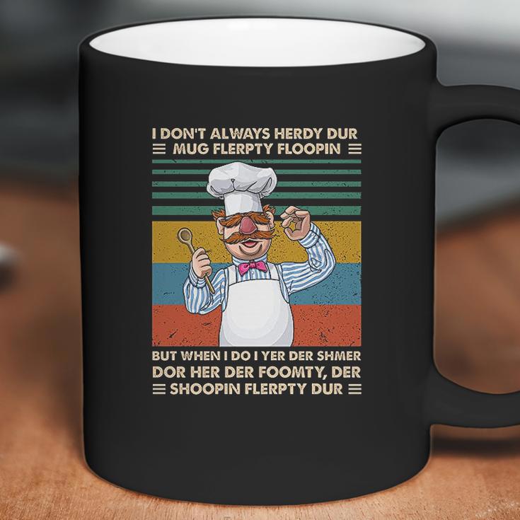 I Dont Always Herdy Dur Funn Coffee Mug