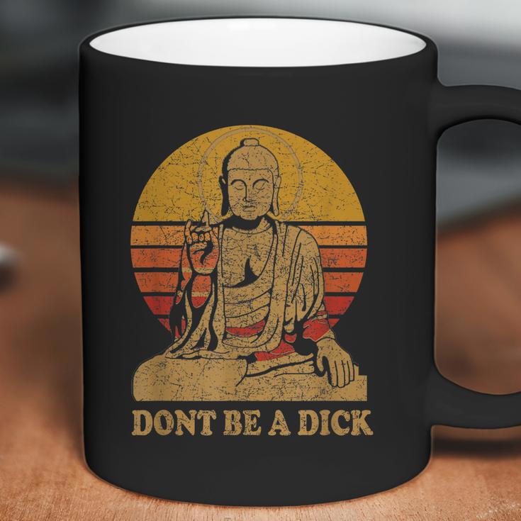 Dont Be A Dick Gift Funny Buddha Gift Vintage Distressed Gift Coffee Mug