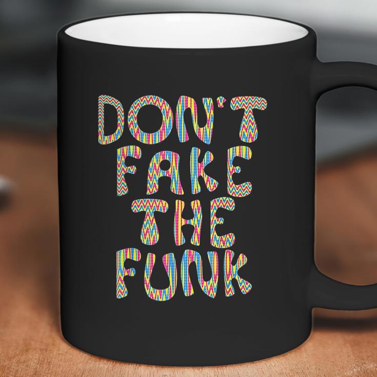 Dont Fake The Funk Coffee Mug