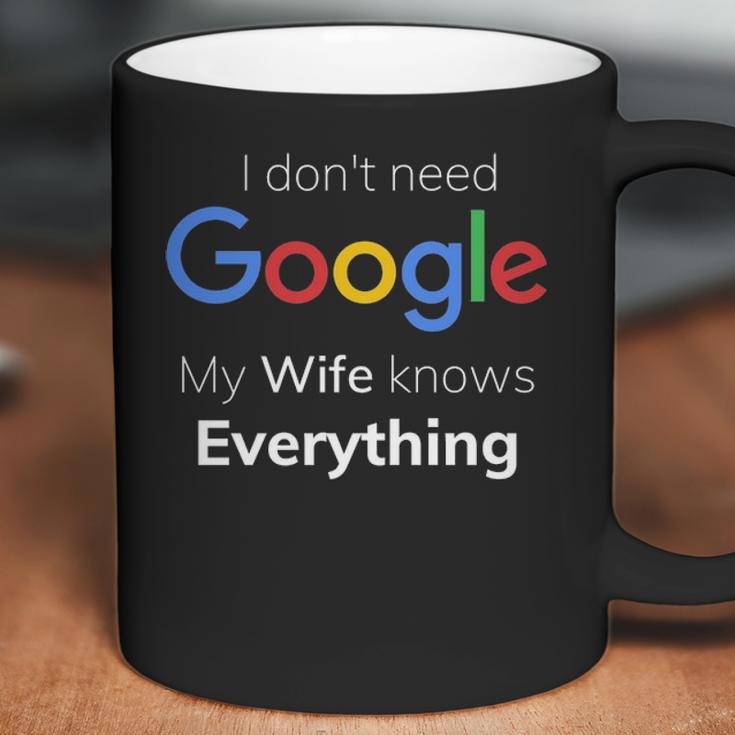 I Dont Need Google My Wife Knows Everything For CoupleCoffee Mug