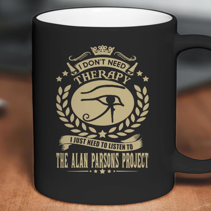 I Dont Need Therapy I Just Need To Listen To The Alan Parsons Project Tshirt Coffee Mug