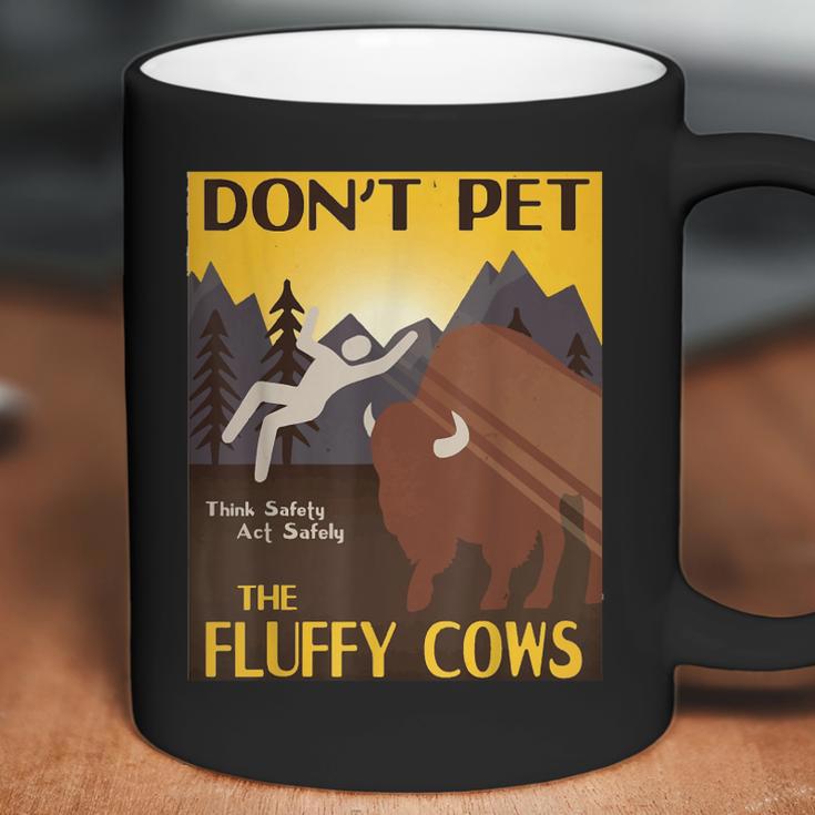 Dont Pet The Fluffy Cows Bison Buffalo Coffee Mug