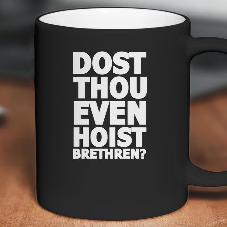 Dost Thou Even Hoist Brethren Funny Weightlifting Tee Shirt Coffee Mug