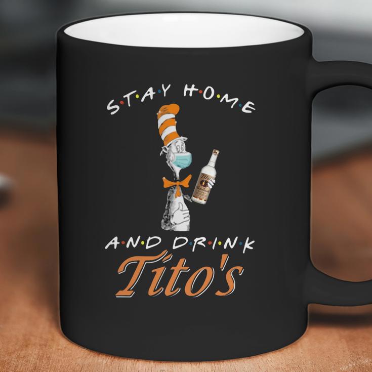 Dr Seuss Stay Home And Drink Tito’S Coronavirus Shirt Coffee Mug