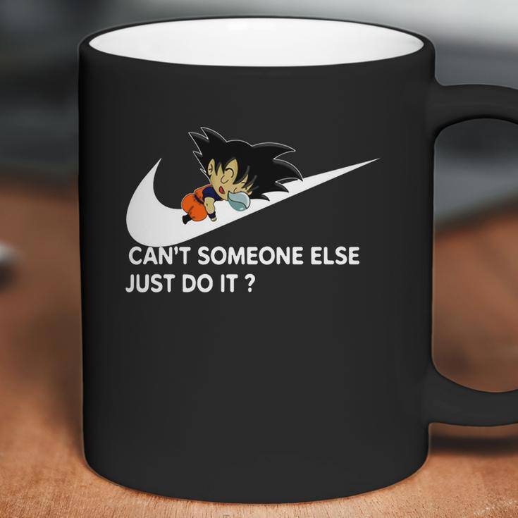 Dragon Ball Z Goku Cant Someone Else Just Do It Shirt Coffee Mug