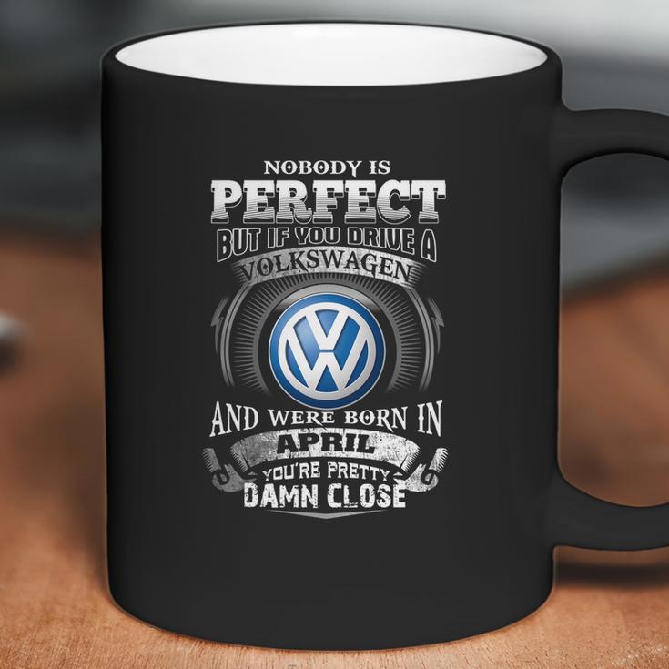 Drive A Volkswagen April Coffee Mug