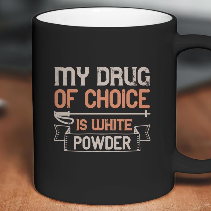 My Drug Of Choice Is White Powder Coffee Mug