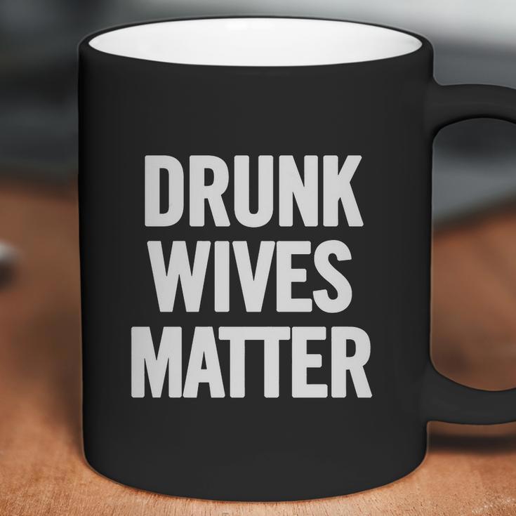 Drunk Wives Matter White T-Shirt Coffee Mug