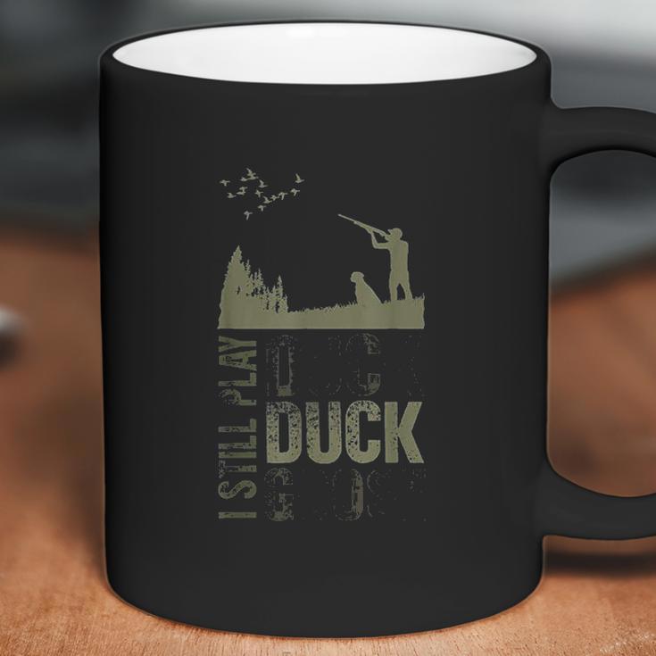 Duck Hunter Quote I Still Play Duck Duck Goose Coffee Mug