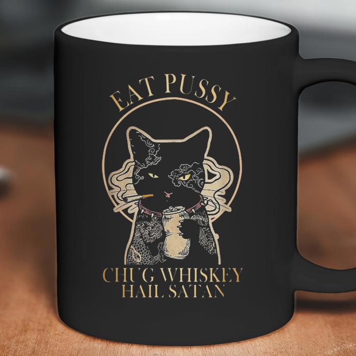 Eat Pussy Chug Whiskey Hail Satan Coffee Mug