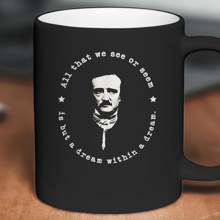 Edgar Allan Poe Quote All That We See Or Seem Is But A Dream Coffee Mug