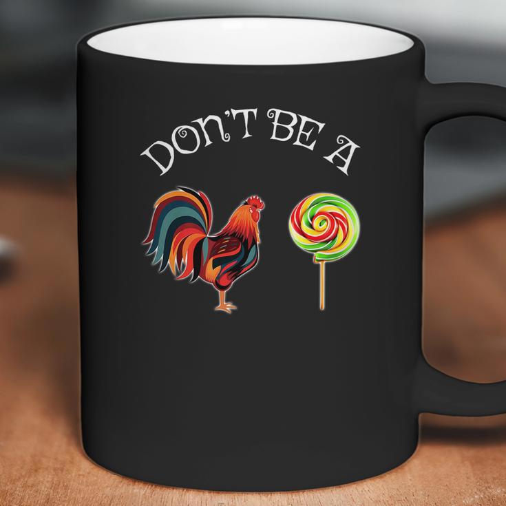 Fathers Day Dont Be A Sucker Cock Funny Christmas Gift Coffee Mug