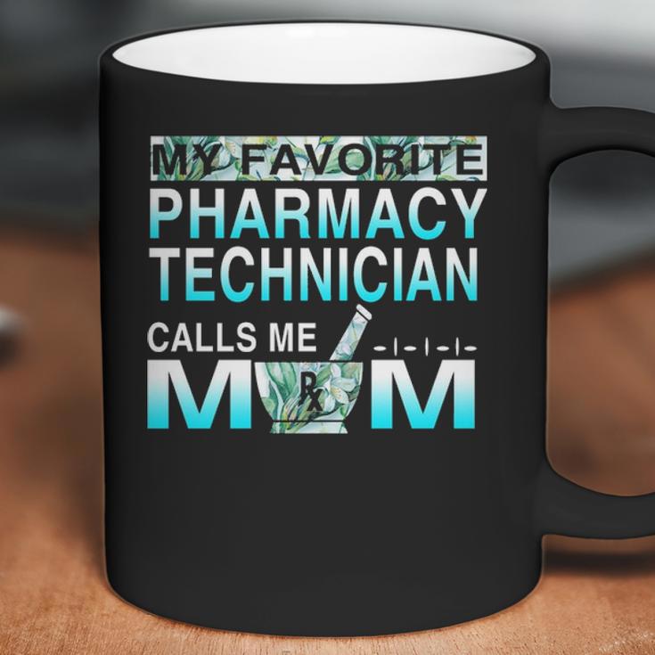 My Favorite Pharmacy Technician Calls Me Mom Coffee Mug