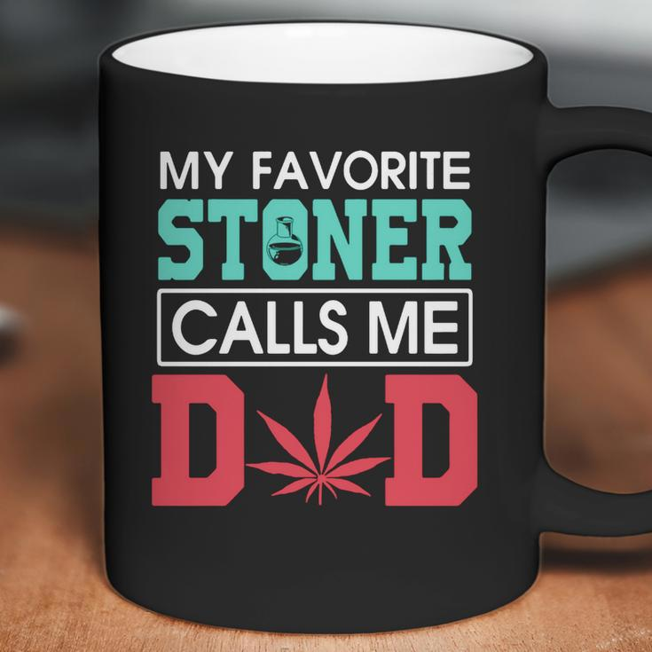 My Favorite Stoner Calls Me Dad Weed Shirtsn Coffee Mug