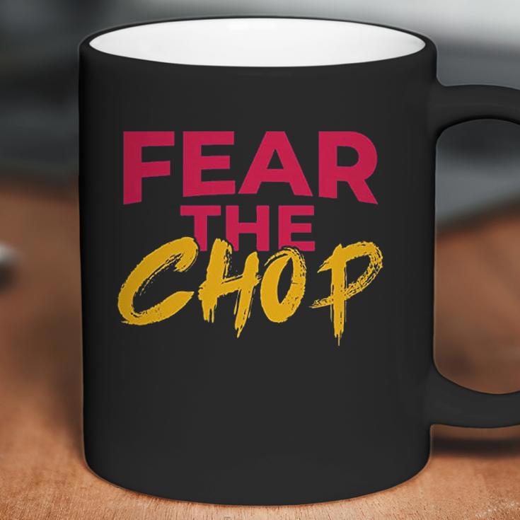 Fear The Chop Funny Braves Atlanta Baseball Quote Coffee Mug