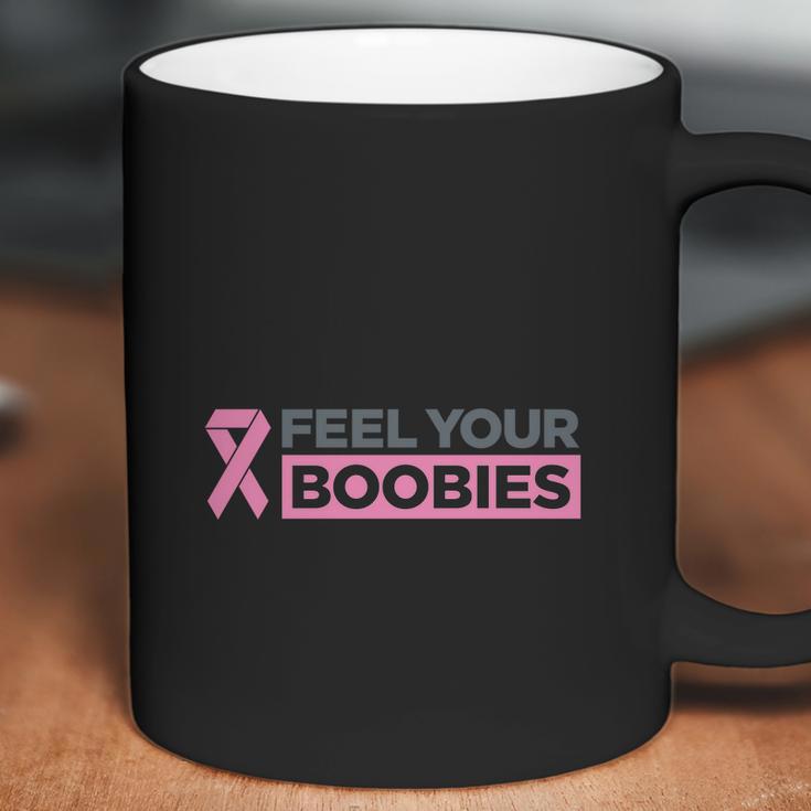 Feel Your Boobies T-Shirt Shirt Coffee Mug