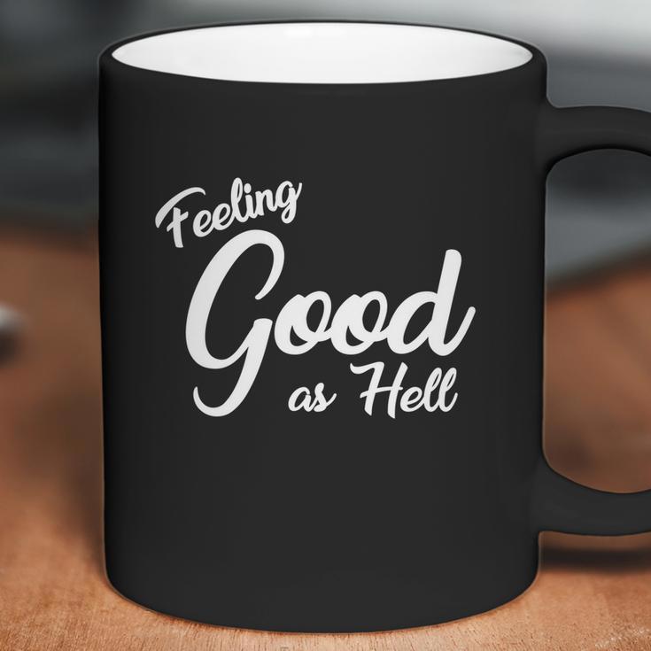 Feeling Good As Hell Motivational Inspirational Lyrics Quote Funny Gift Coffee Mug