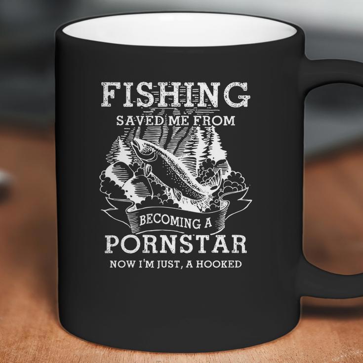 Fishing Saved Me From Becoming A Porn Star Coffee Mug