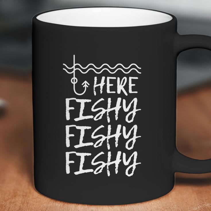 Here Fishy Fishy Fishy Fisherman Funny Fishing Coffee Mug