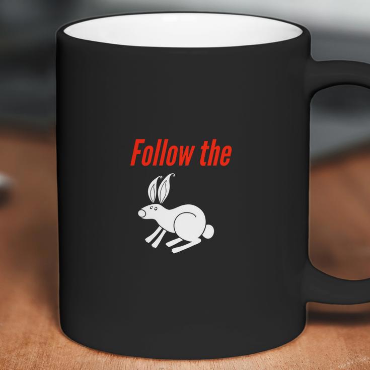 Follow The White Rabbit Down The Rabbit Hole Coffee Mug