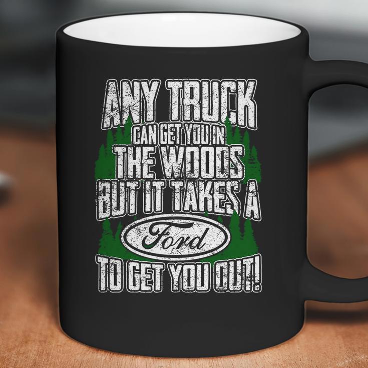 Ford - Ford - It Takes A Ford To Get You Out Coffee Mug