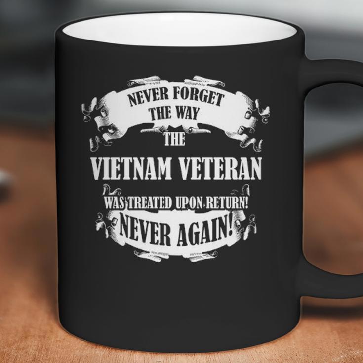 Never Forget The Way Vietnam Veteran Was Treated Coffee Mug