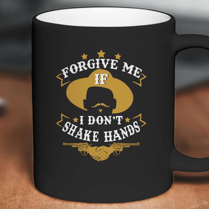 Forgive Me If I Dont Shake Hands Tombstone Coffee Mug