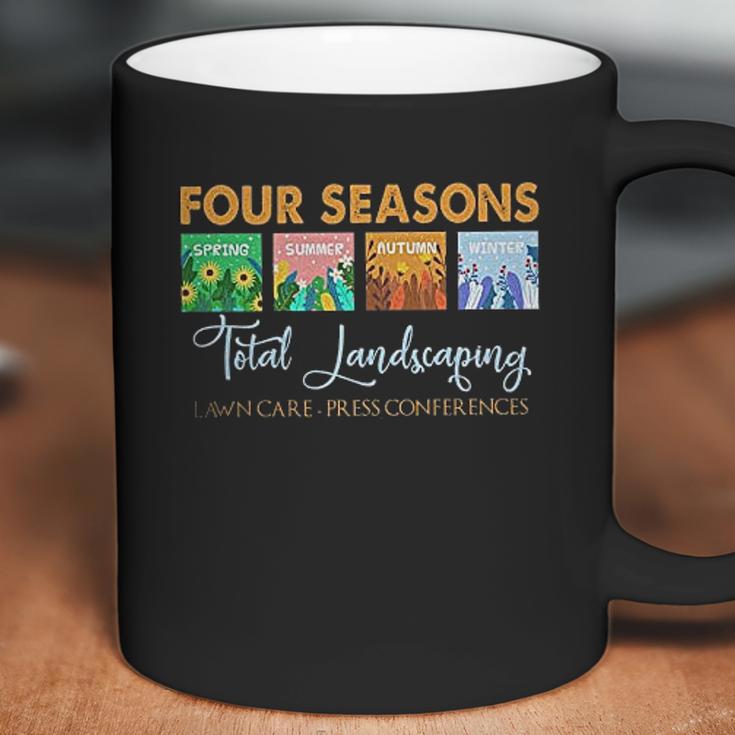 Graphic Four Seasons Total Landscaping Lawn Care Press Conferences Gift Coffee Mug