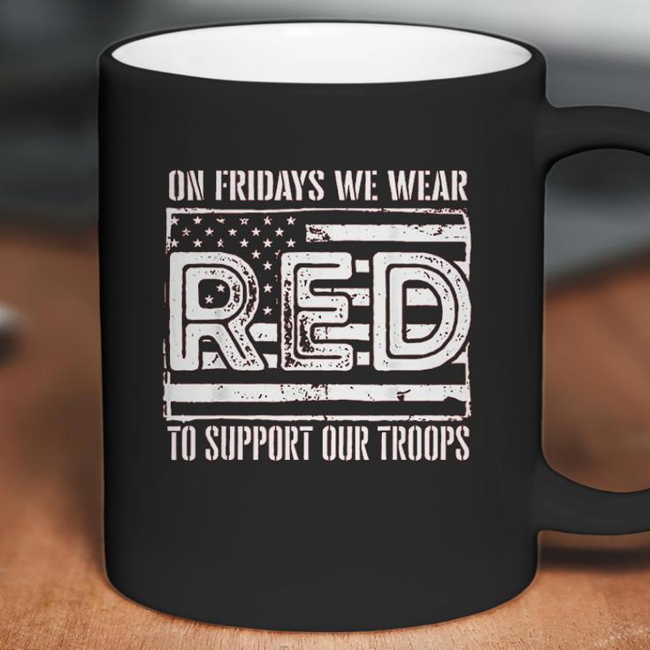 On Fridays We Wear Red To Support Our Troops Coffee Mug