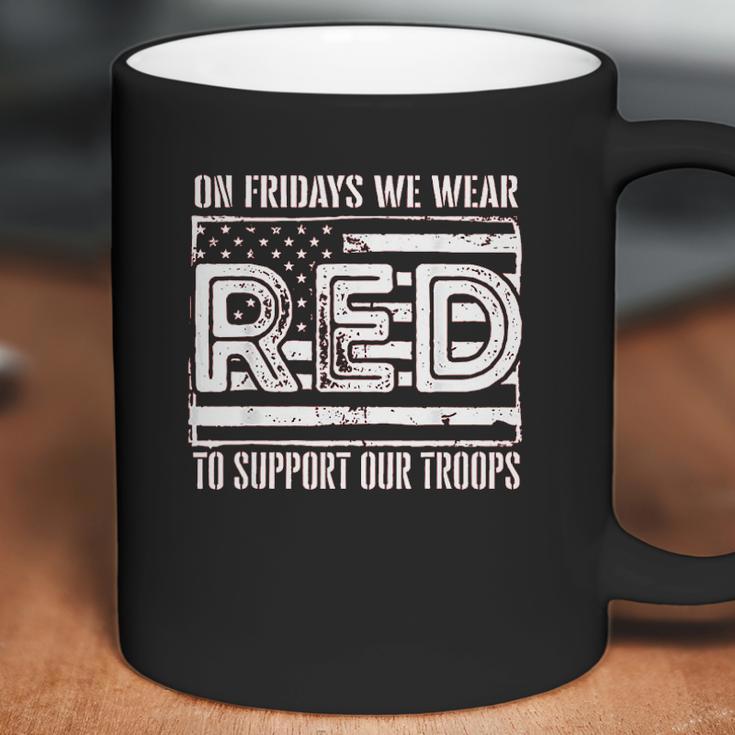 On Fridays We Wear Red To Support Our Troops - Red Friday Coffee Mug