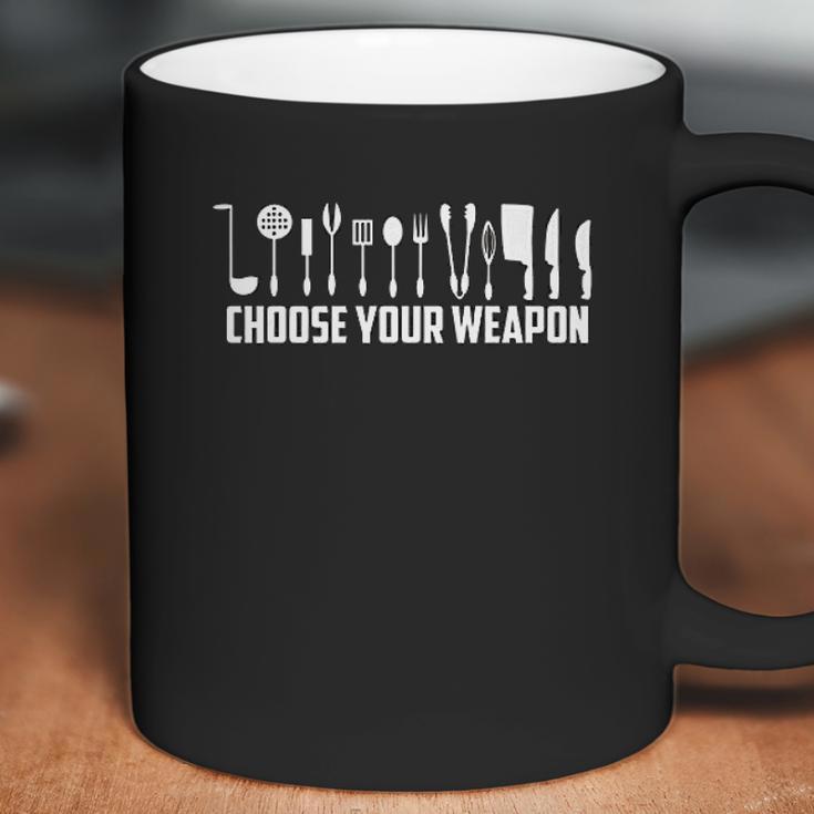 Funny Choose Your Weapon For Kitchen Chef Or Cook Coffee Mug