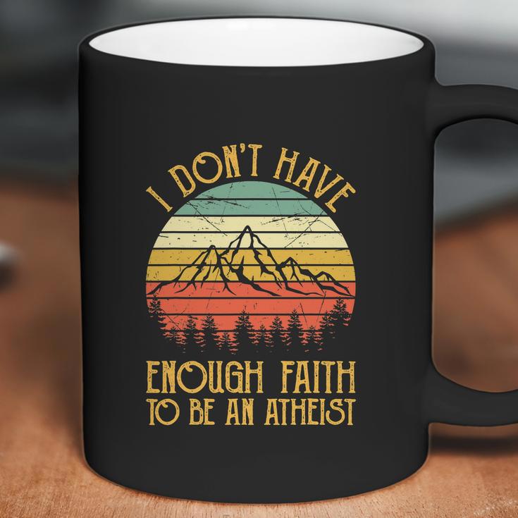 Funny Christian I Dont Have Enough Faith To Be An Atheist Coffee Mug