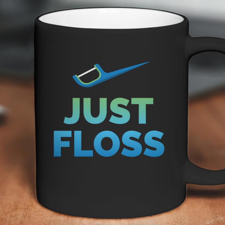 Funny Dentist Gift Just Floss Dental Assistant Hygienist Gift Coffee Mug