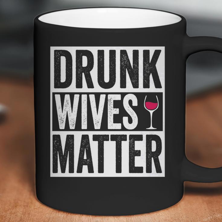 Funny Drunk Wives Matter Wine Drinking Coffee Mug