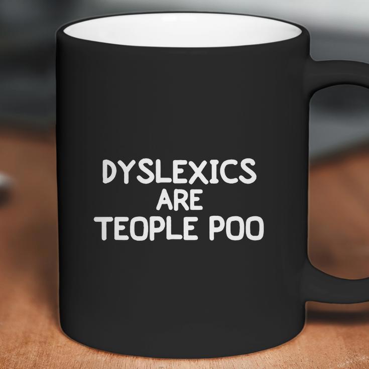 Funny Dyslexics Are Teople Poo Joke Sarcastic Family Coffee Mug